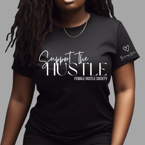 Support The Hustle Shirt